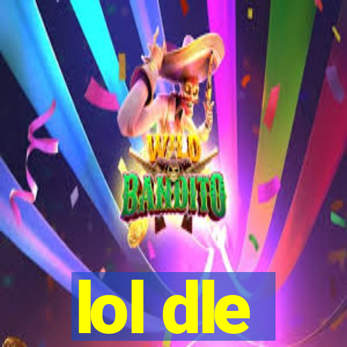 lol dle