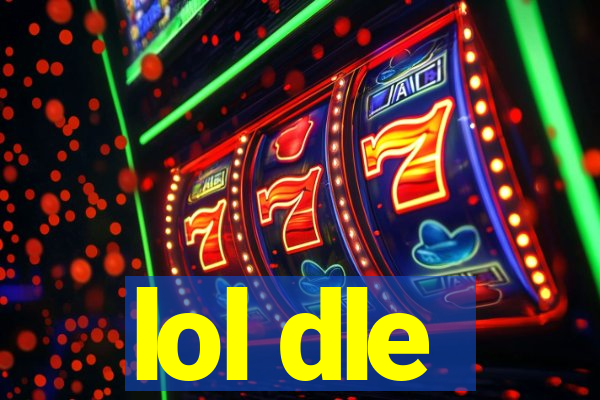 lol dle