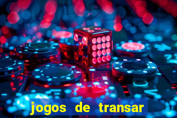 jogos de transar de verdade