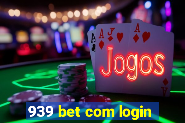 939 bet com login