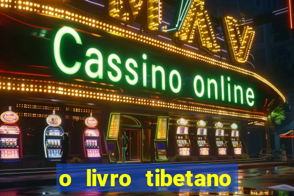 o livro tibetano dos mortos pdf completo