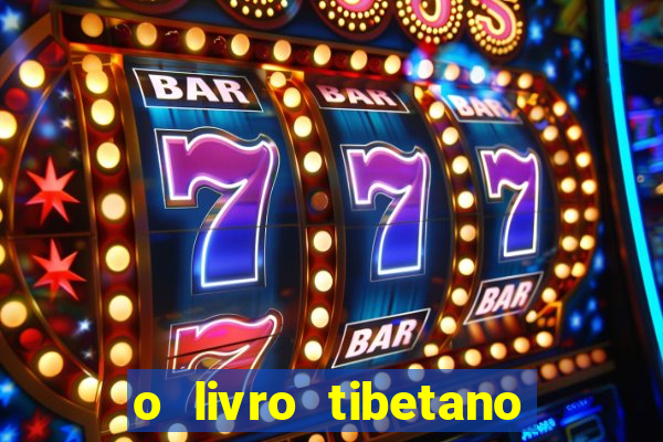o livro tibetano dos mortos pdf completo