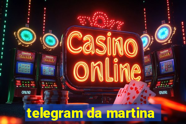 telegram da martina
