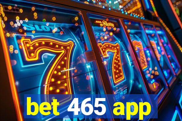 bet 465 app
