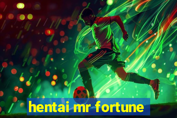 hentai mr fortune