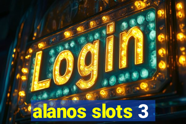 alanos slots 3