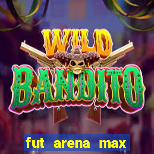fut arena max futebol ao vivo