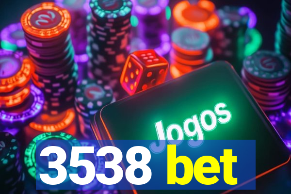 3538 bet