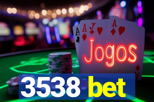 3538 bet