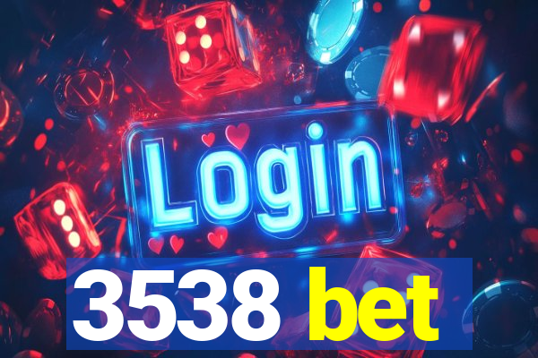 3538 bet