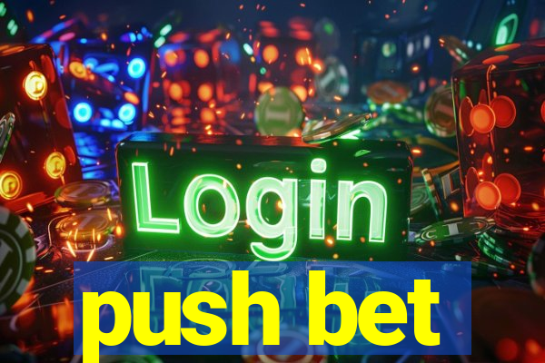 push bet