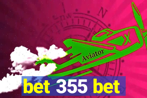 bet 355 bet