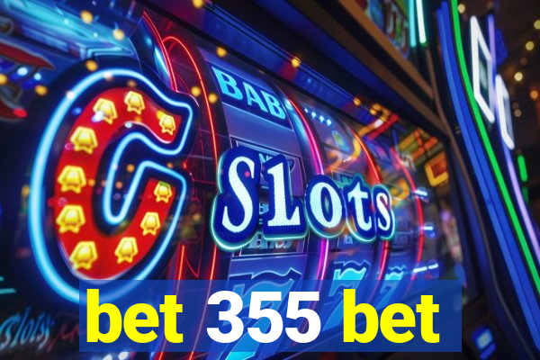bet 355 bet