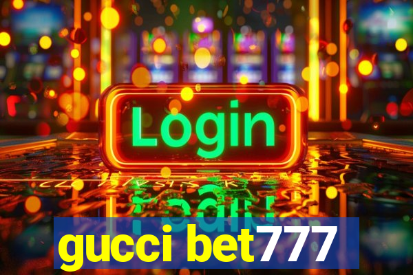 gucci bet777