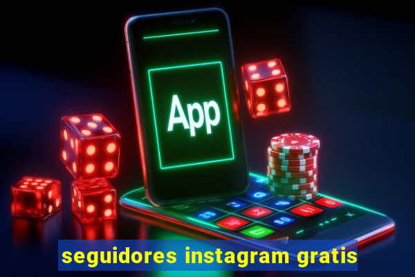 seguidores instagram gratis