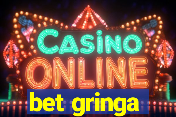 bet gringa