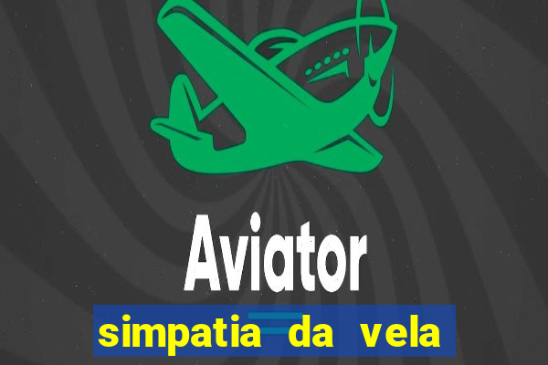 simpatia da vela para afastar rival