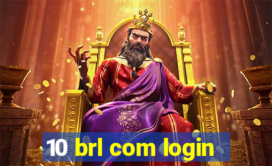10 brl com login