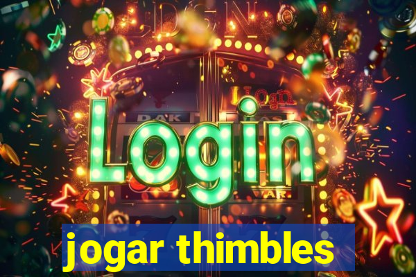 jogar thimbles