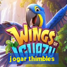 jogar thimbles