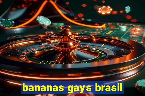 bananas gays brasil