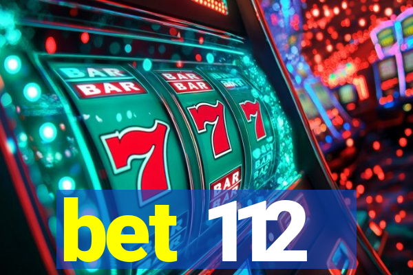 bet 112