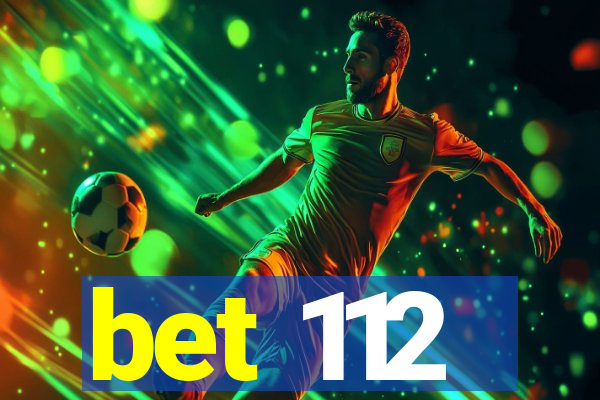 bet 112