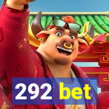 292 bet