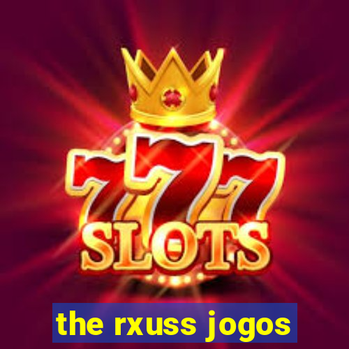 the rxuss jogos