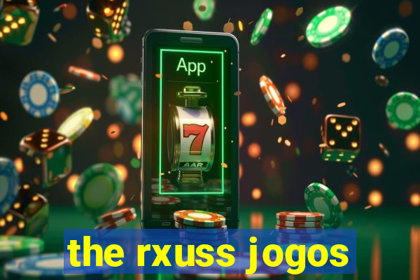 the rxuss jogos