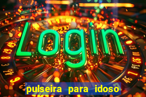 pulseira para idoso porto seguro