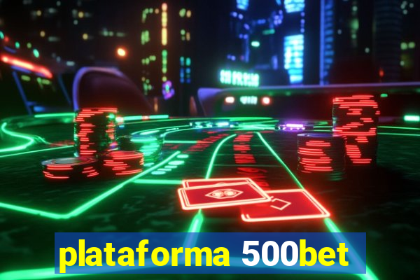 plataforma 500bet