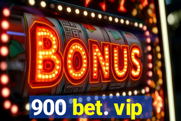 900 bet. vip