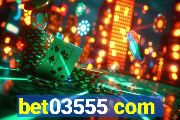 bet03555 com