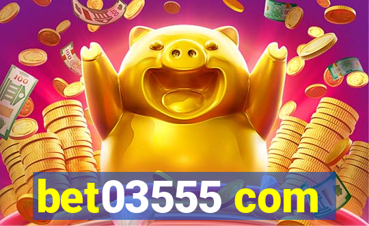 bet03555 com