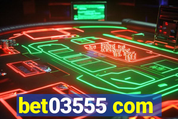 bet03555 com