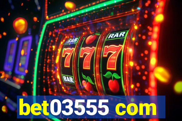 bet03555 com