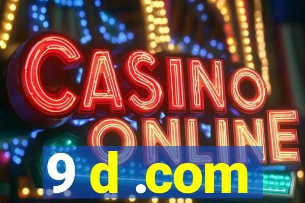 9 d .com