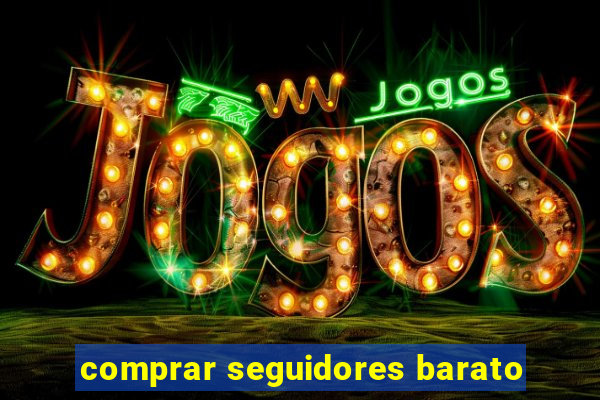 comprar seguidores barato