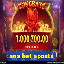ana bet aposta