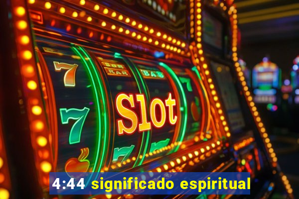 4:44 significado espiritual