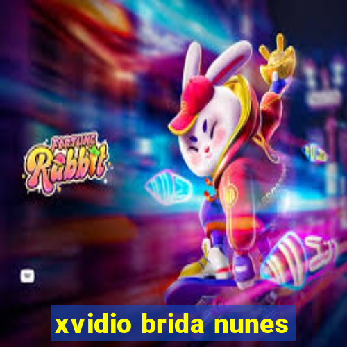 xvidio brida nunes