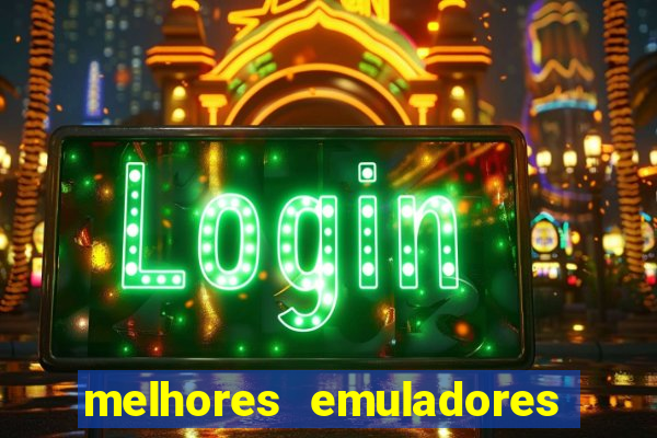 melhores emuladores para pc fraco