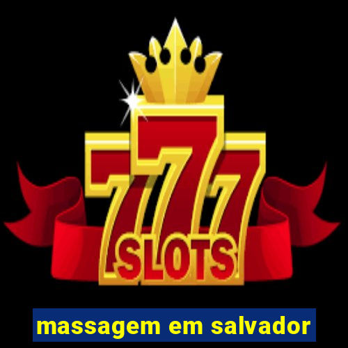 massagem em salvador