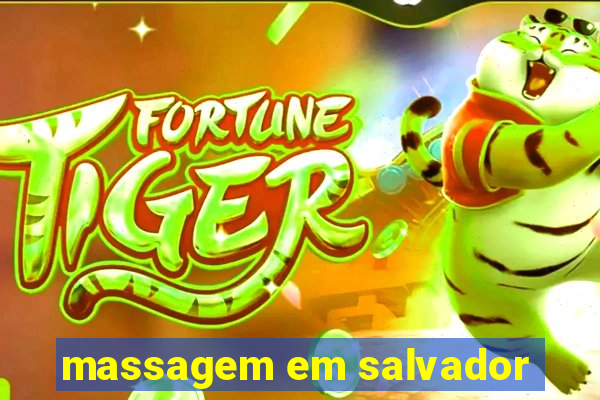 massagem em salvador