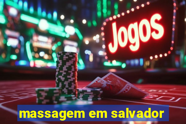 massagem em salvador