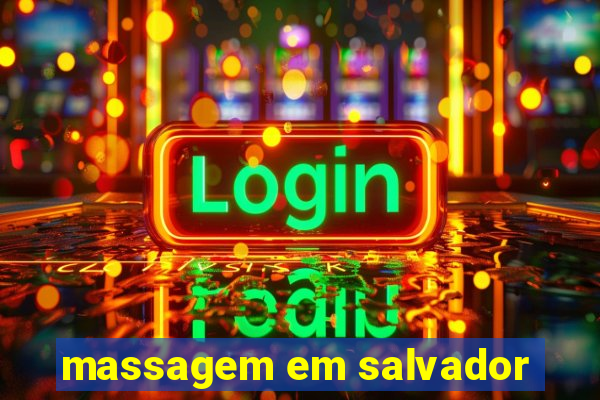massagem em salvador