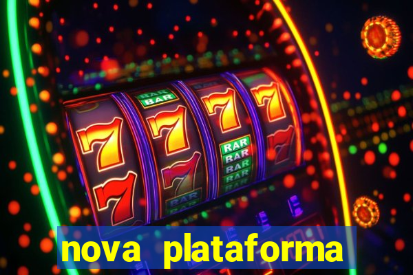 nova plataforma pagando no cadastro cassino