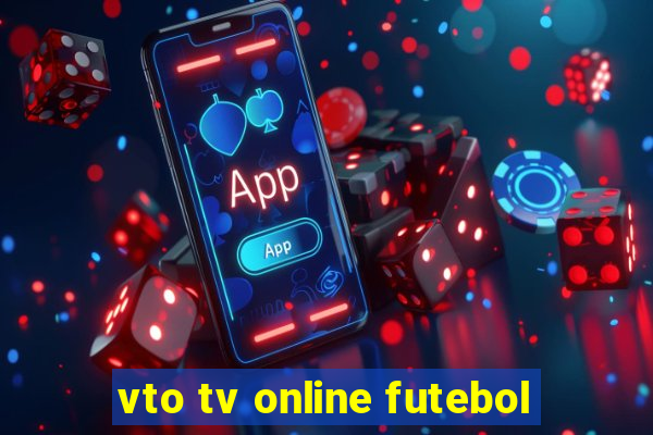 vto tv online futebol