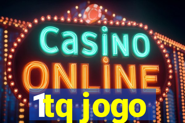 1tq jogo